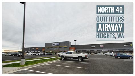 North 40 airway heights. The area's latest North 40 Outfitters store, 9646 W. U.S. Highway 2 in Airway Heights, opened last week. (Courtesy North 40 Outfitters) By Thomas Clouse tomc@spokesman.com (509)... 