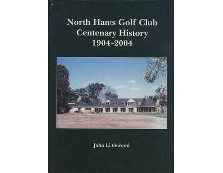 North Hants Golfclub hundertjährige Geschichte 1904-2004, John ...