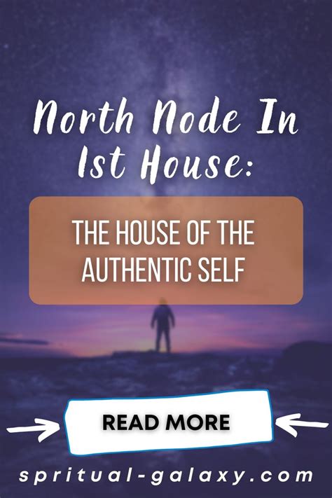 North Node in 1st House: The House of the Authentic Self