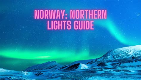 Northern Lights Guide What They Are and Where to See Them 