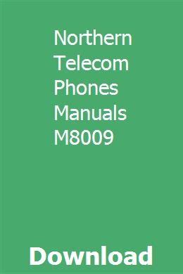Northern telecom phone manual for m8009. - L' amour et la vie d'une femme..