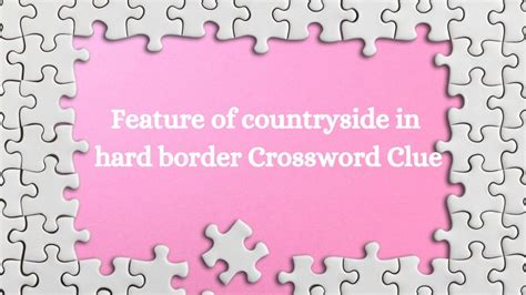 Northerner once seized old feature on border - crossword puzzle …