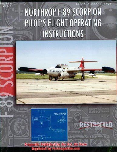 Northrop f 89 scorpion pilots flight operating manual by united states air force. - The grow book and equipment guide.
