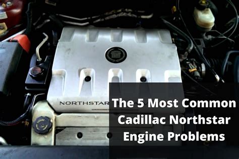 The Most Common Cadillac Northstar Engine Problems: Blown Head Gasket. Cost to fix: $1,000-$3,000. Main Seal Oil Leaks on the Rear. Cost to fix: $500-$1,500. Valve Cover Oil Leaks. Cost to fix: $200-$500. Excessive Oil Consumption. Cost to fix: $1,000-$5,000. Blown Head Gasket. Problem:.