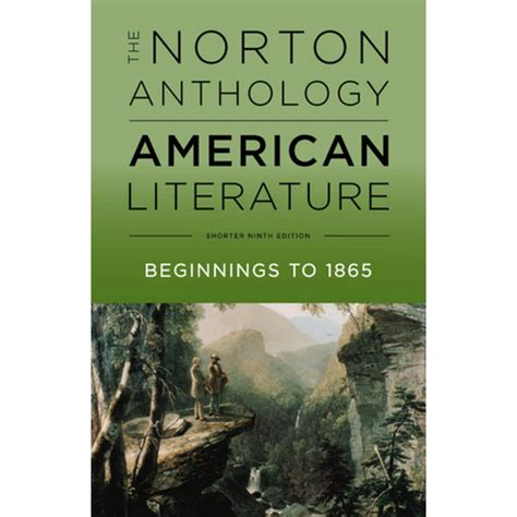The classic survey of American literature from its origins to the present, The Norton Anthology of American Literature offers the work of 212 writers--38 newly included. From trickster tales of the Native American tradition to bestsellers of early women writers to postmodernism, the new edition conveys the diversity of American literature.. 