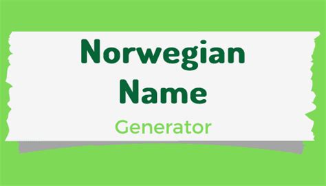 Norwegian names generator.  Whether Over 300,000 Norwegian names can be generated from this Nor...