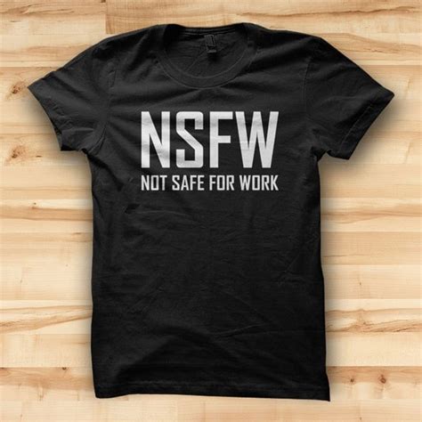 Not Safe For Work Tee