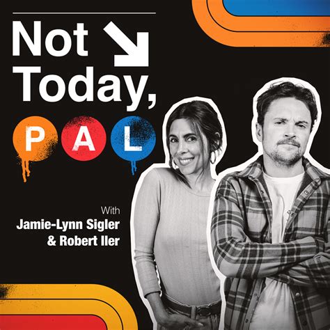 Not today pal podcast. Former TV siblings from The Sopranos, Robert Iler and Jamie-Lynn Sigler are polar opposite personalities, yet somehow have managed to remain best friends. Jamie is a complete sweetheart and Rob is a real-life Oscar the Grouch. Each week, Rob presents segments and questions prepared for Jamie to furt… 
