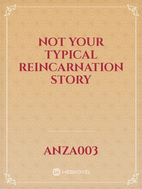 Not your typical reincarnation story webnovel. Things To Know About Not your typical reincarnation story webnovel. 
