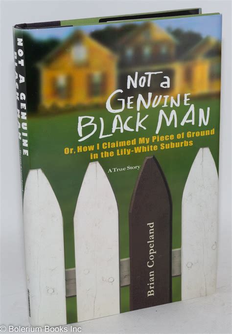 Download Not A Genuine Black Man Or How I Claimed My Piece Of Ground In The Lilywhite Suburbs By Brian Copeland
