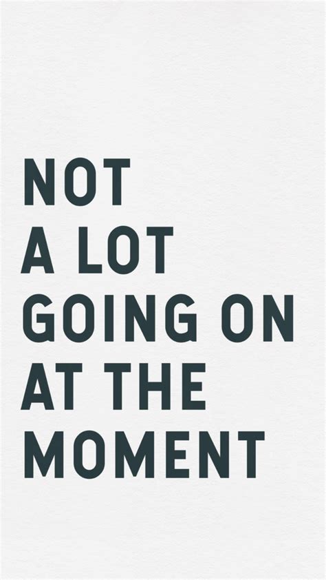 Notalotgoingonatthemoment. Tags: not a lot going on at the moment gift, funny not a lot going on at the moment, gift not a lot going on at the moment, not a lot going on at moment, not a lot going on at the moment funny Graphic tees. Available in Plus Size T-Shirt. Back to Design 
