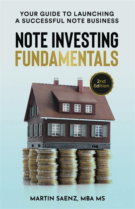 Read Online Note Investing Fundamentals Your Guide To Launching A Successful Note Business By Martin Saenz