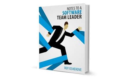 Notes To A Software Team Leader Ebook Roy Osherove