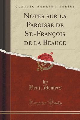 Notes sur la paroisse de st françois de la beauce. - Die musikalischen reisen des herrn von uffenbach.