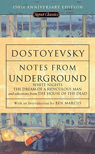 Download Notes From Underground White Nights The Dream Of A Ridiculous Man And Selections From The House Of The Dead By Fyodor Dostoyevsky