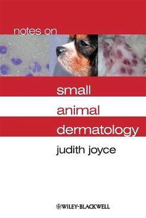 Full Download Notes On Small Animal Dermatology By Judith Joyce