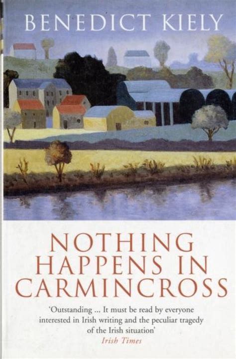 Nothing Happens in Carmincross - KIELY, Benedict: …