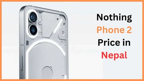 Nothing Phone price in Nepal, specs, & availability- YouTech Nepal