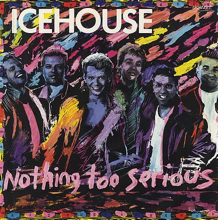 Nothing Too Serious - ICEHOUSE Shazam