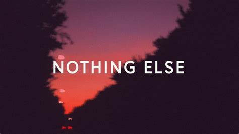 Nothing else. Things To Know About Nothing else. 