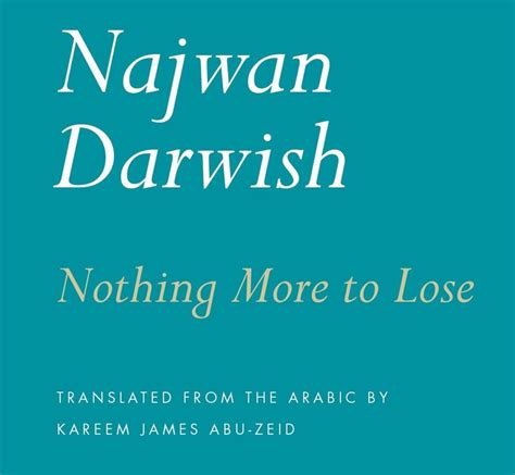 Nothing more to lose by najwan darwish. - Agricultural science grade 12 study guide tamil.