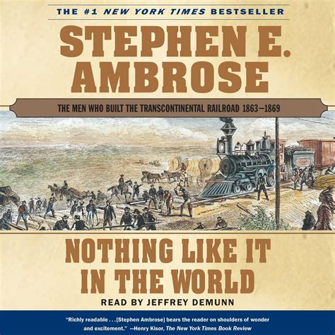 Full Download Nothing Like It In The World The Men Who Built The Transcontinental Railroad 18631869 By Stephen E Ambrose