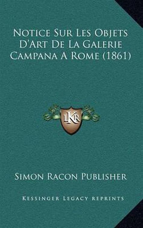 Notice sur les objets d'art de la galerie campana à rome. - Der gantze psalter des königlichen propheten dauids, aussgelegt.
