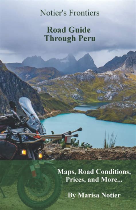 Read Online Notiers Frontiers Road Guide Through Peru Maps Road Conditions Prices And More By Marisa Notier