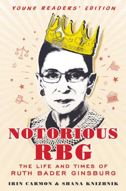 Read Online Notorious Rbg Young Readers Edition The Life And Times Of Ruth Bader Ginsburg By Irin Carmon