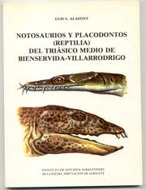 Notosaurios y placodontos (reptilia) del triásico medio de bienservida villarrodrigo. - Ação da cidadania contra a fome, a miséria e pela vida.
