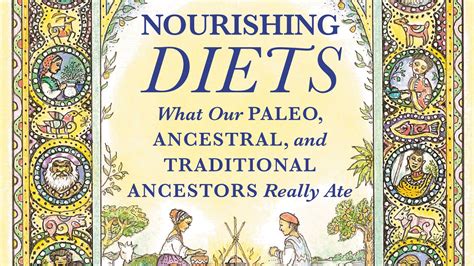 Read Nourishing Diets How Paleo Ancestral And Traditional Peoples Really Ate By Sally Fallon Morell