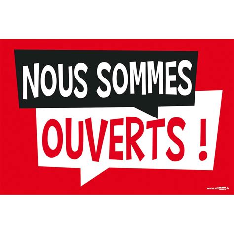 Nous sommes ouverts aujourd