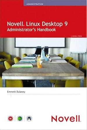 Novell Linux Desktop 9 Administrator's Handbook (English Edition)