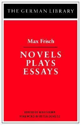 Download Novels Plays Essays Max Frisch By Rolf Kieser