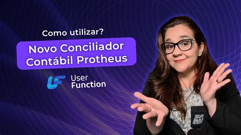 Novo Conciliador Contábil do Protheus: Como utilizar? - YouTube