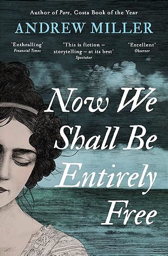 Now We Shall Be Entirely Free: Shortlisted for the Walter ...