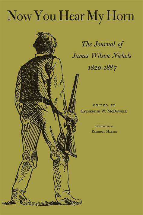 Now You Hear My Horn : Nichols, James Wilson; Catherine W.