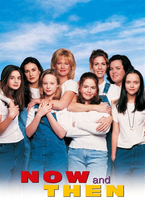 Now and then streaming. Now and Then: Directed by Lesli Linka Glatter. With Christina Ricci, Rosie O'Donnell, Thora Birch, Melanie Griffith. Four 12-year-old girls grow up together during an eventful small-town summer in 1970. 