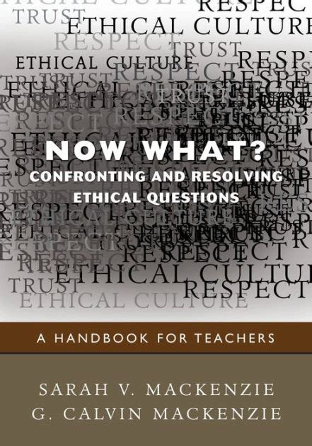 Now what confronting and resolving ethical questions a handbook for teachers. - La ambrosía de las palabras de mañyusri.