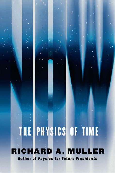 Read Now The Physics Of Time By Richard A Muller