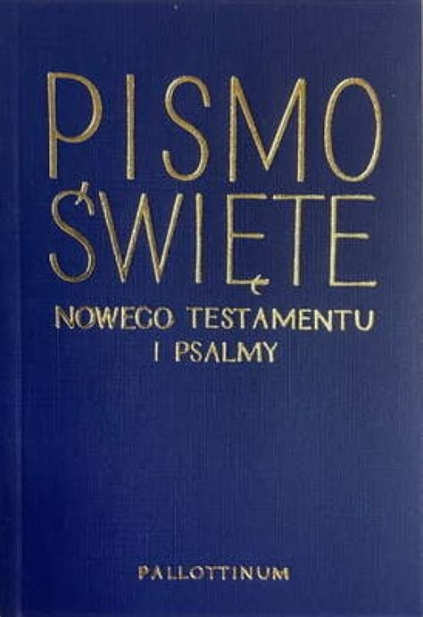 Nowy Testament i Psalmy w przekładzie Bolesława Goetze