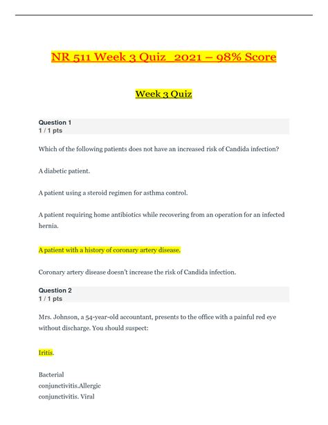 Nr 511 week 3 quiz. NR 511 Week 2 Quiz (June 2020-v2) Question: In a young child, unilateral purulent rhinitis is most often caused by: Question: A 21-year-old female patient presents to the clinic for pre-operative tonsillectomy clearance. She has heard about permanent taste changes after a tonsillectomy and is concerned. 