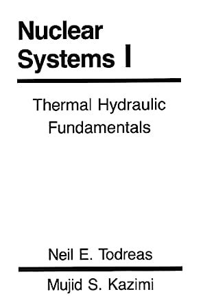 Full Download Nuclear Systems Volume I Thermal Hydraulic Fundamentals By Neil E Todreas
