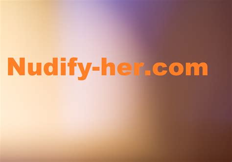 You must register or login to view this content. . Nudifyher