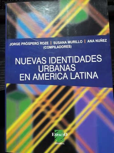 Nuevas identidades urbanas en américa latina. - Collection des opscules de m. l'abbé fleury.