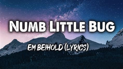 Numb little bug lyrics. Things To Know About Numb little bug lyrics. 
