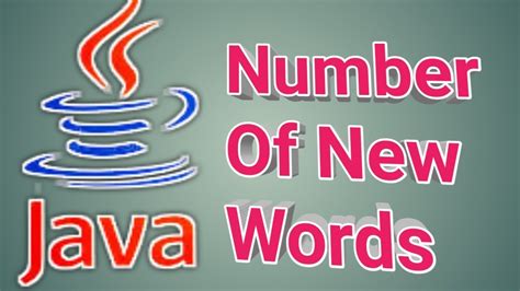 Number of new words java program.  It&rsquo;s Tagged with java, beginner...