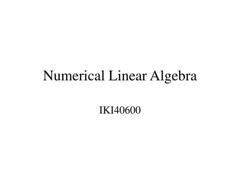 Numerical Linear Algebra Ppt Download