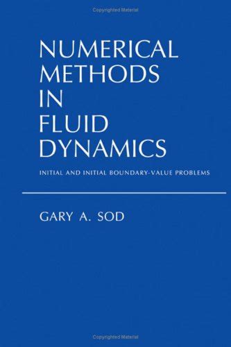 Numerical Methods In Fluid Dynamics Initial And Initial Boundary Value Problems