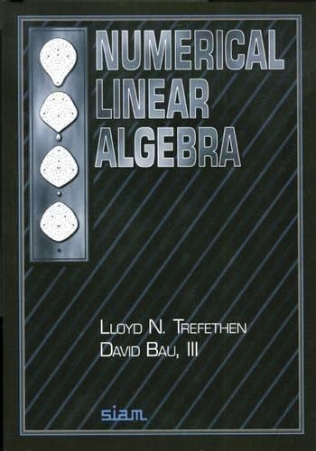 Numerical linear algebra trefethen bau solution manual. - Reproductive clinical problems in the dog discontinued veterinary practitioner handbooks.